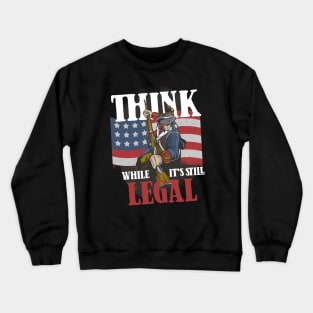 Think While It's Still Legal Vintage American Flag Crewneck Sweatshirt